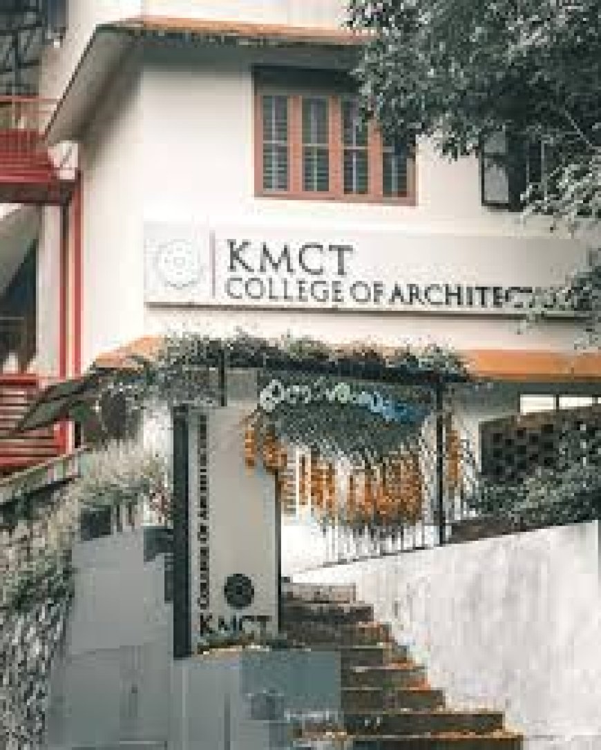 KMCT College of Architecture ,Kerala