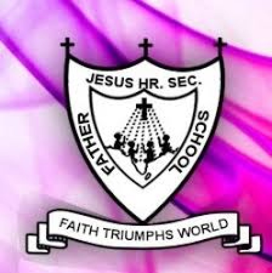 Father Jesus Higher Secondary School, Chennai