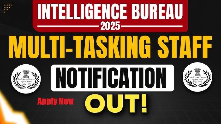 Intelligence Bureau (IB) MTS Recruitment 2025
