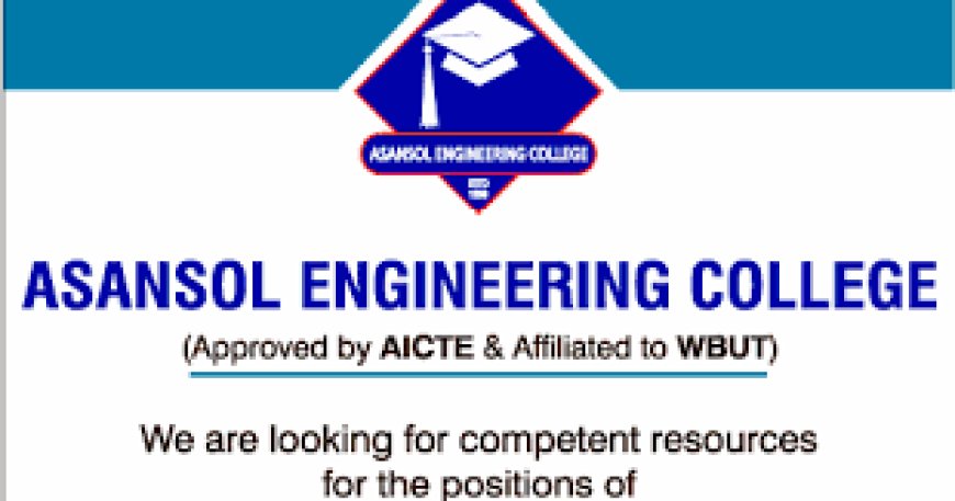 Asansol Engineering College, Asansol wanted Teaching Faculty