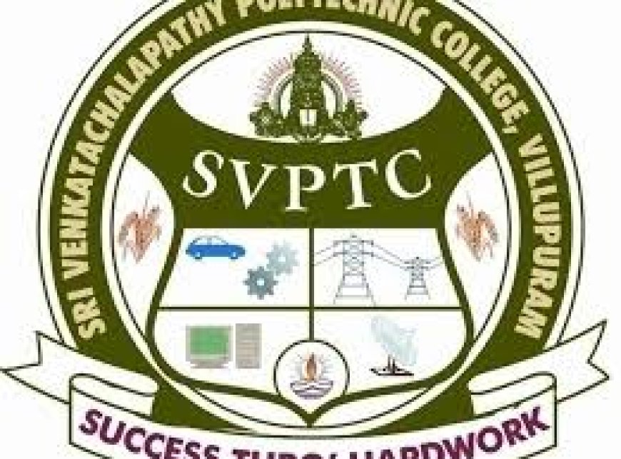 Sri Venkatachalapathy Polytechnic College, Villupuram Wanted Lecturer, Lab Assistants, Physical Director