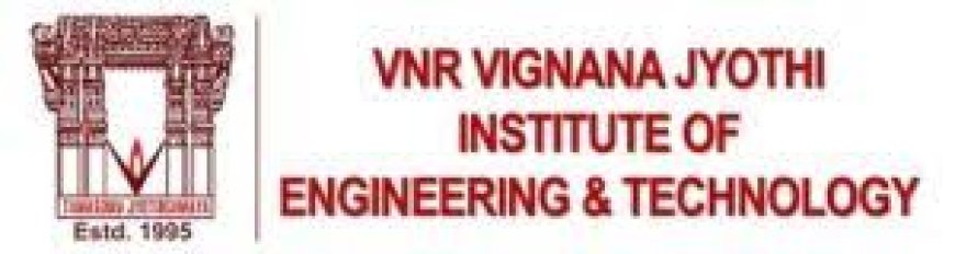VNR Vignana Jyothi Institute of Engineering & Technology, Hyderabad Wanted Faculty(Walk-in)