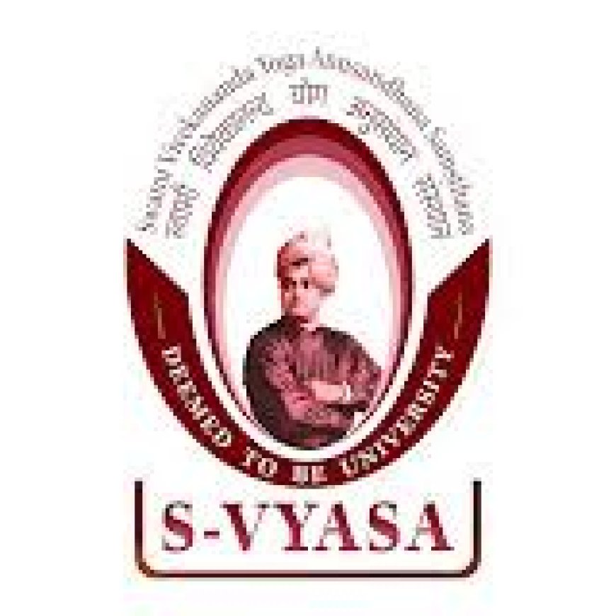 S-VYASA Deemed to be University, Bengaluru Wanted Faculty
