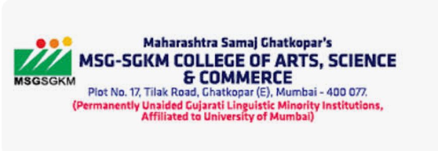 Maharashtra Samaj Ghatkopar’s MSG-SGKM College of Arts, Science & Commerce, Mumbai Wanted Principal, Assistant Professor, Sports Director