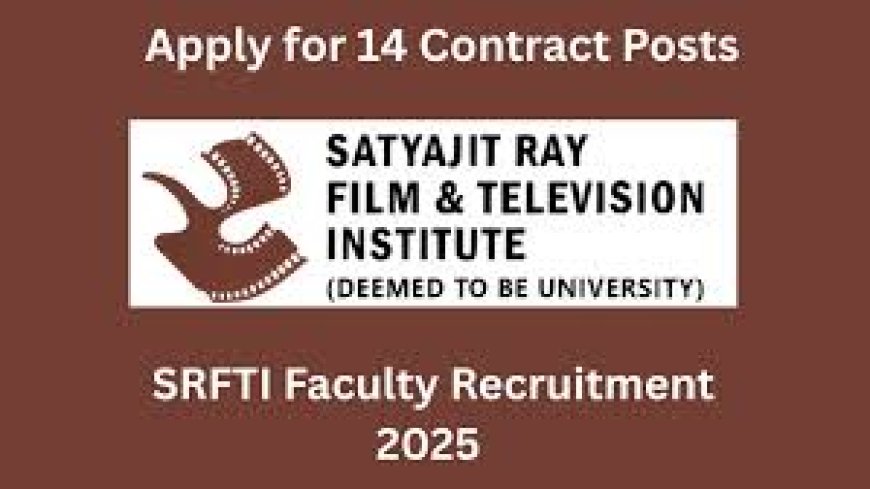 SATYAJIT RAY FILM & TELEVISION INSTITUTE, KOLKATA WANTED TEACHING FACULTY