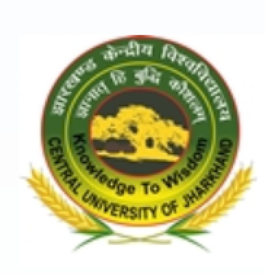 Central University of Jharkhand, Ranchi Wanted Project Associate