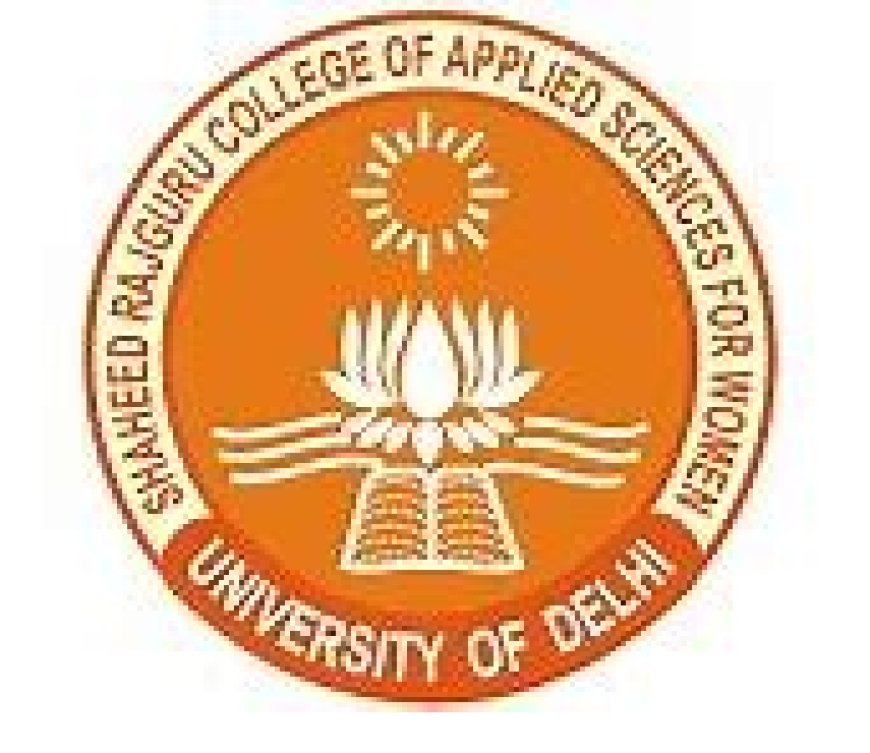 Shaheed Rajguru College of Applied Science for Women, Delhi Wanted Assistant Professor(Walk-in)